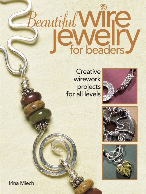 Title details for Beautiful Wire Jewelry for Beaders by Irina  Miech - Wait list